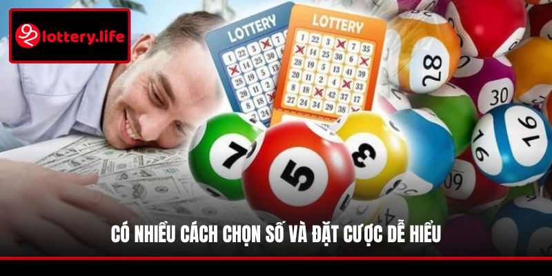 Có nhiều cách chọn số và đặt cược dễ hiểu