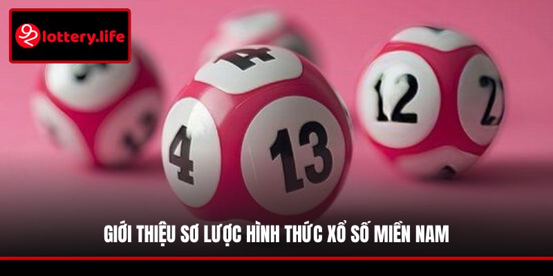 Giới thiệu sơ lược hình thức xổ số miền Nam