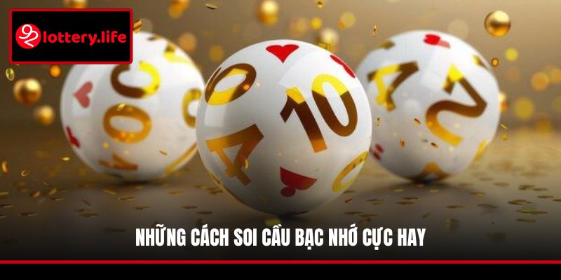 Những cách soi cầu bạc nhớ cực hay