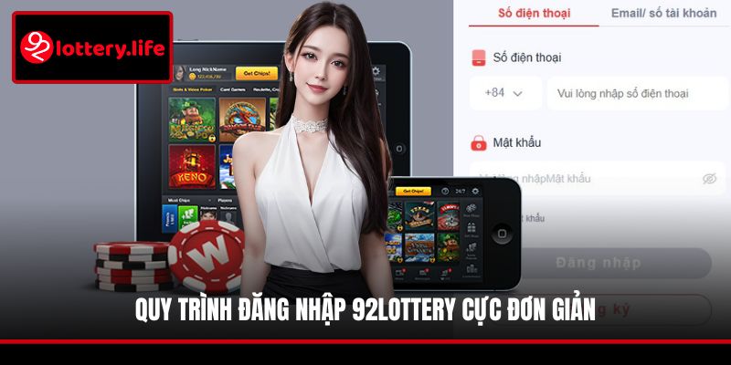 Quy trình đăng nhập 92LOTTERY cực đơn giản
