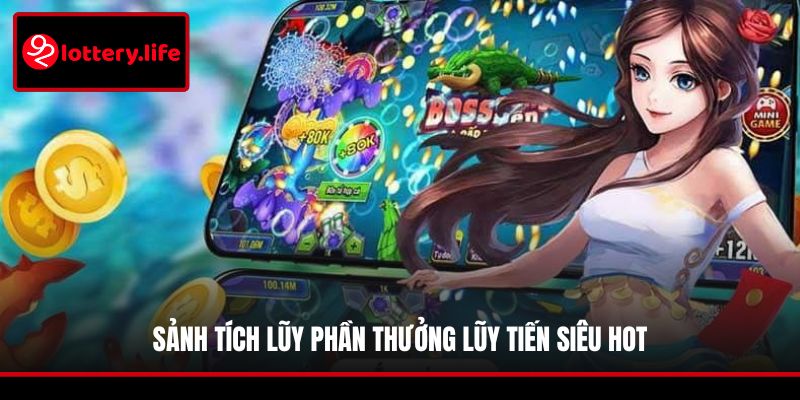 Sảnh tích lũy phần thưởng lũy tiến siêu hot